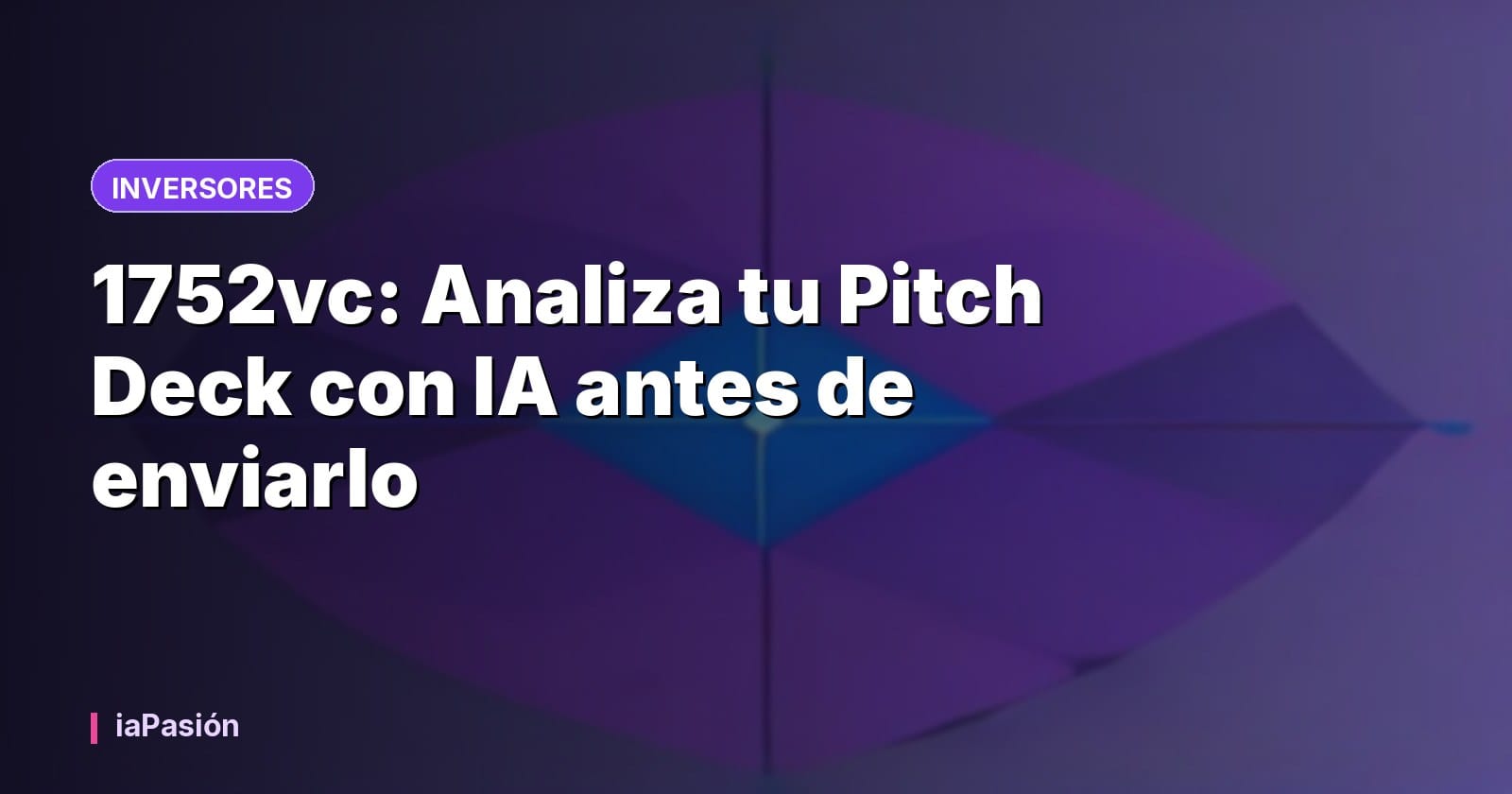 1752vc: Analiza tu Pitch Deck con IA antes de enviarlo