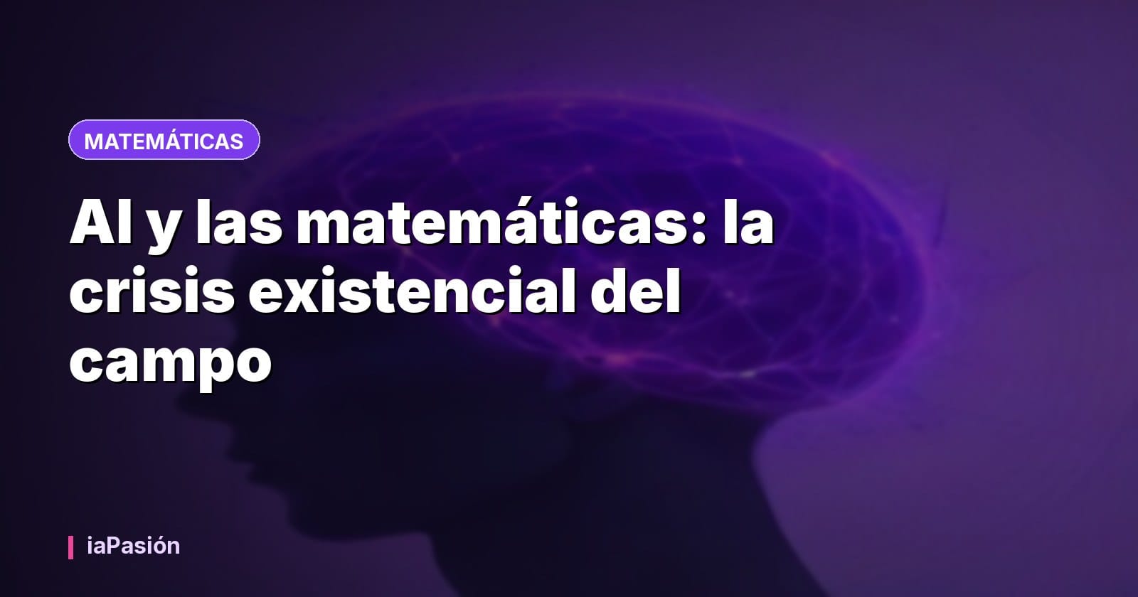 AI y las matemáticas: la crisis existencial del campo