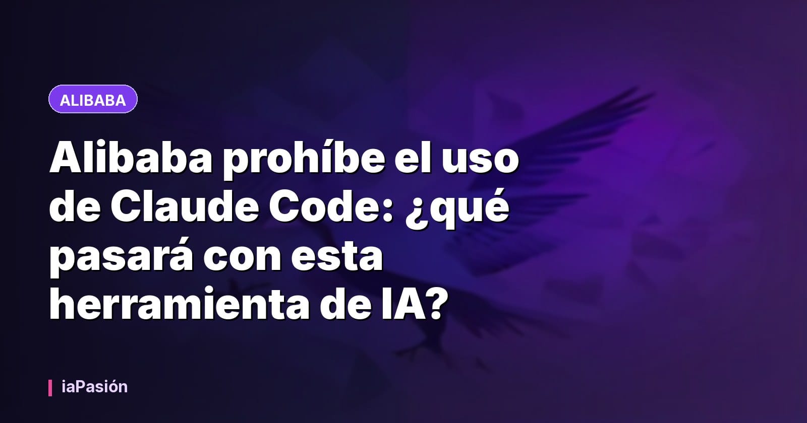 Alibaba prohíbe el uso de Claude Code: ¿qué pasará con esta herramienta de IA?