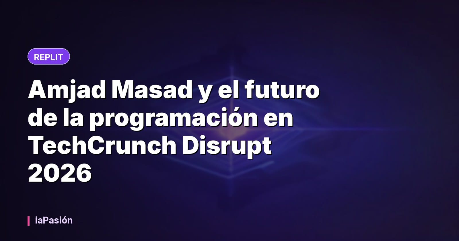 Amjad Masad y el futuro de la programación en TechCrunch Disrupt 2026