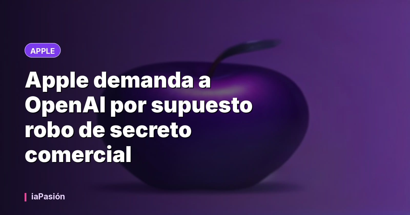 Apple demanda a OpenAI por supuesto robo de secreto comercial
