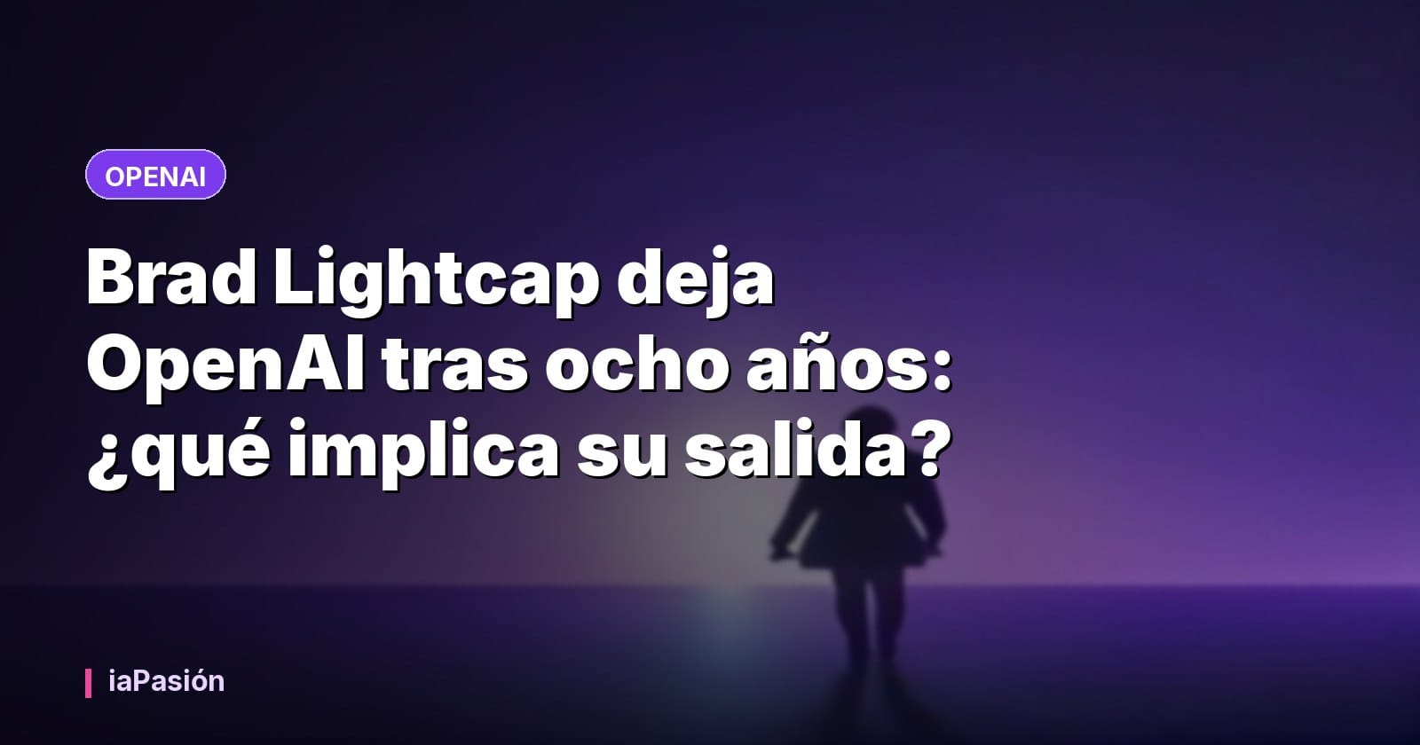 Brad Lightcap deja OpenAI tras ocho años: ¿qué implica su salida?