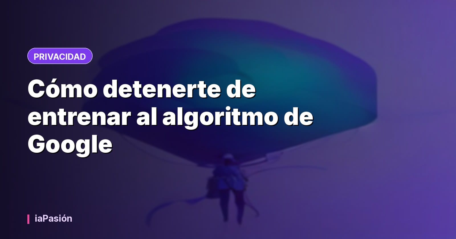 Cómo detenerte de entrenar al algoritmo de Google