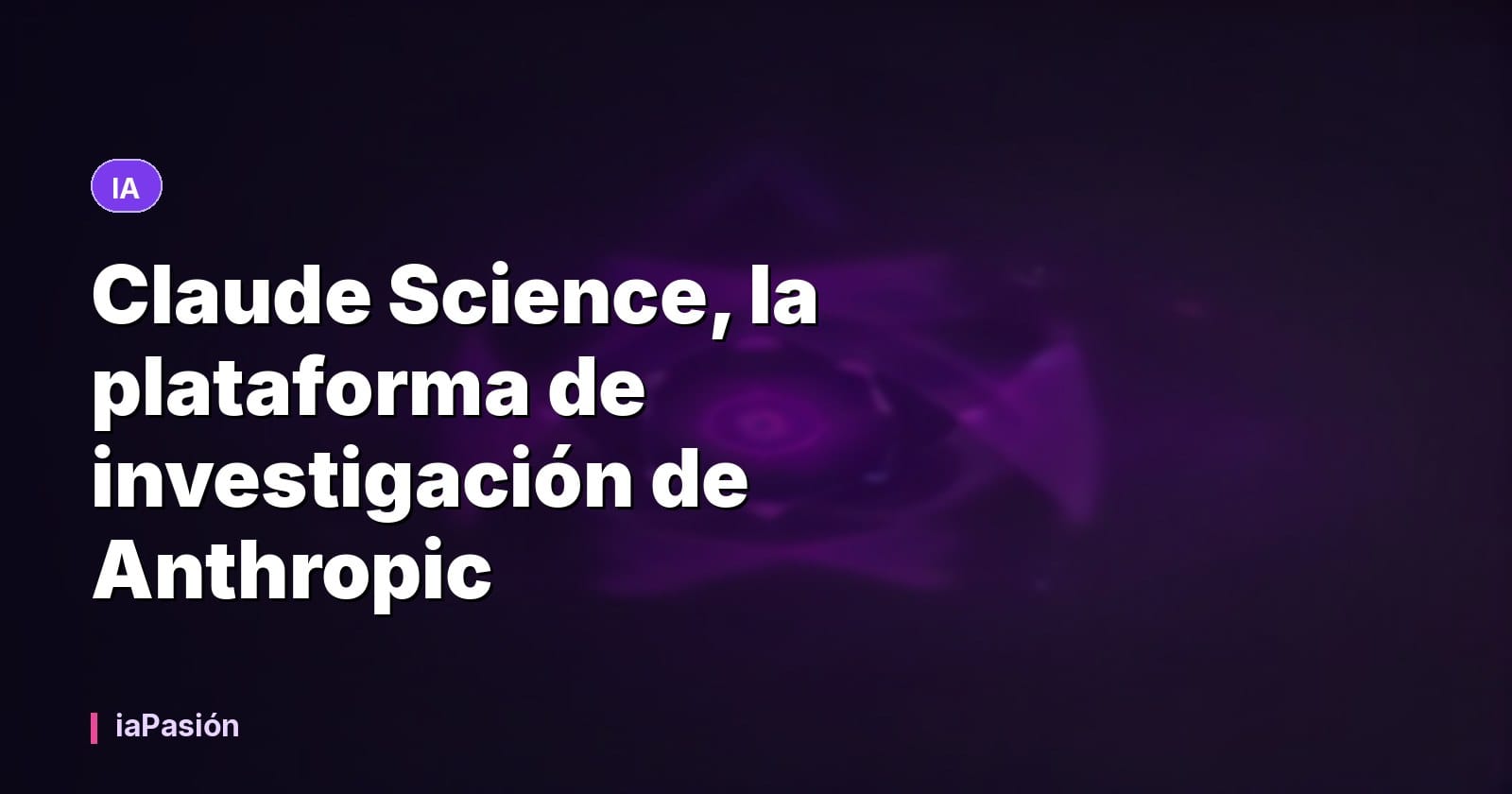 Claude Science, la plataforma de investigación de Anthropic