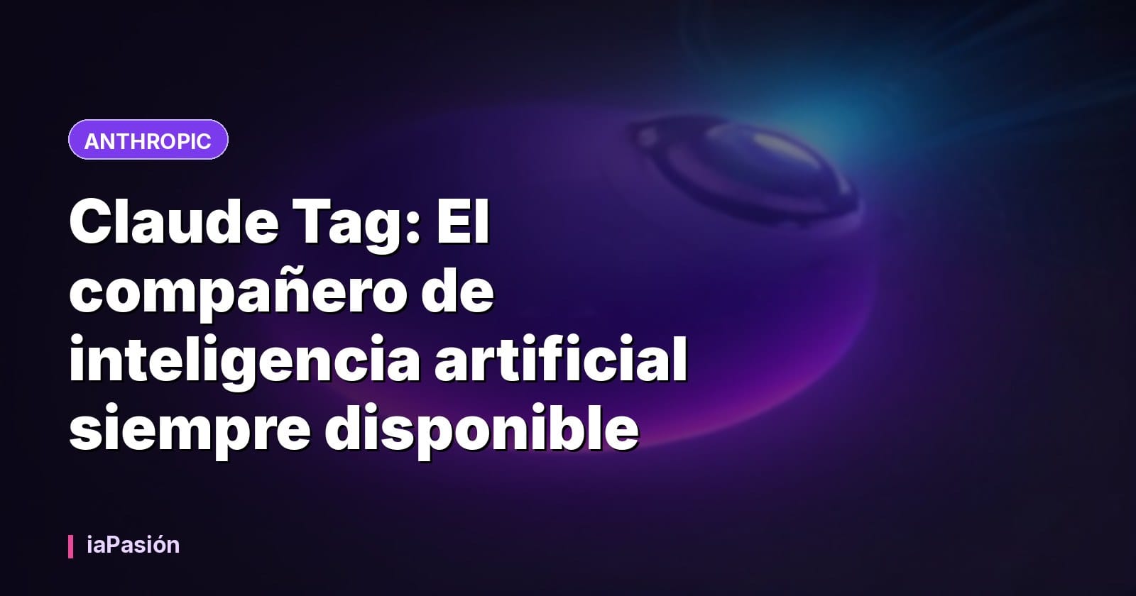 Claude Tag: El compañero de inteligencia artificial siempre disponible