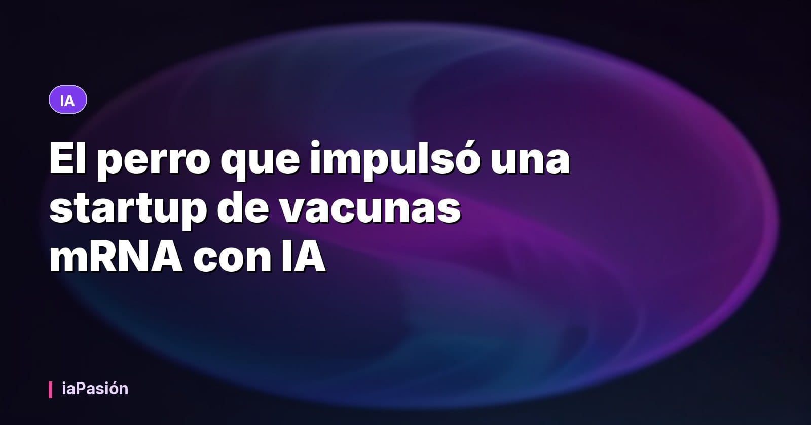 El perro que impulsó una startup de vacunas mRNA con IA