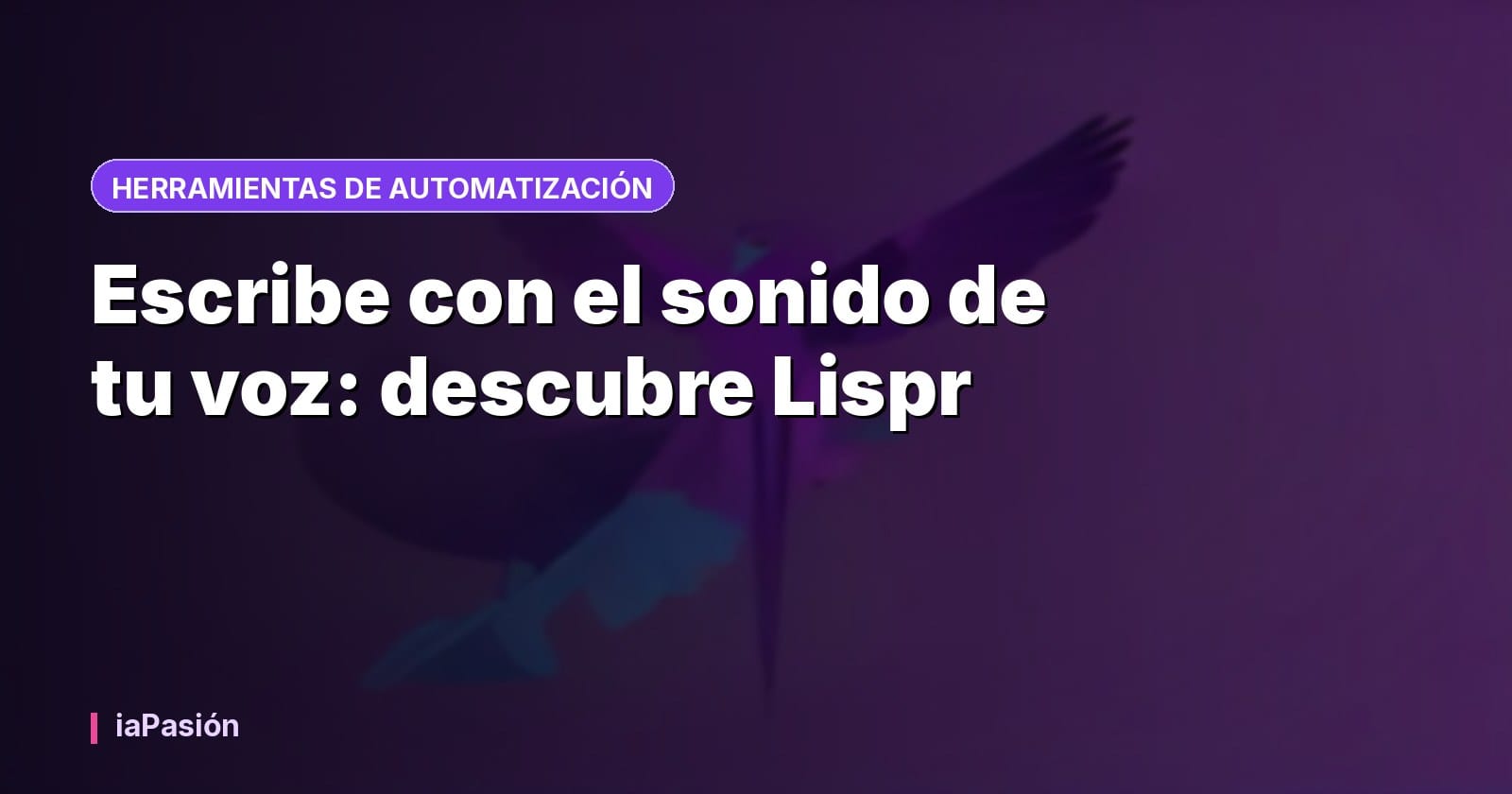 Escribe con el sonido de tu voz: descubre Lispr