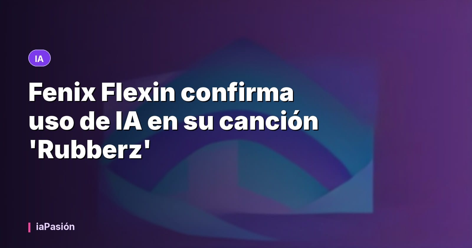 Fenix Flexin confirma uso de IA en su canción 'Rubberz'