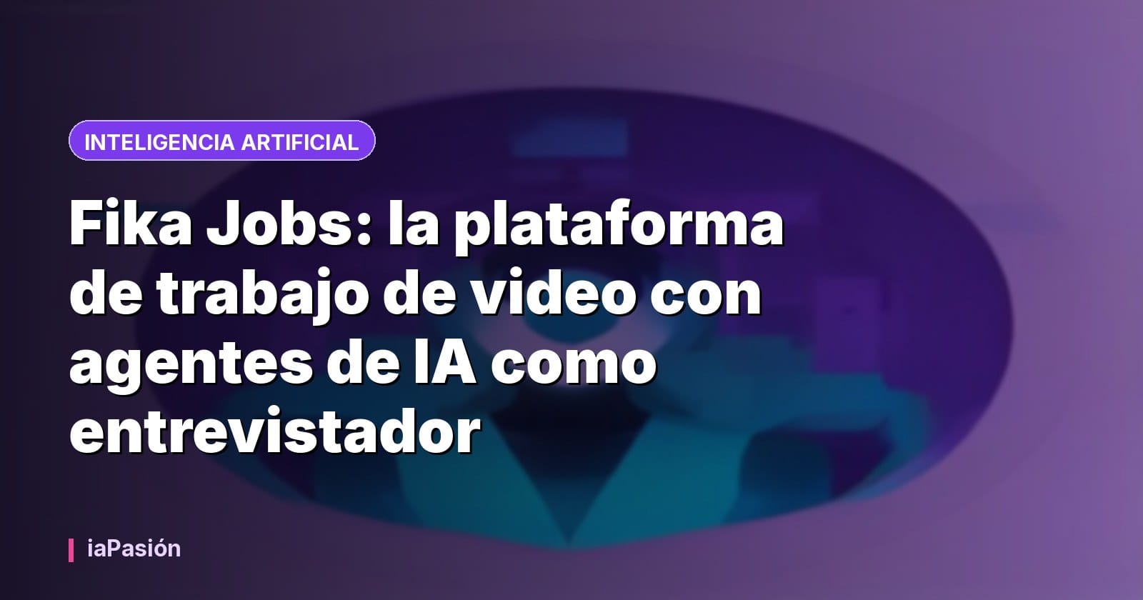 Fika Jobs: la plataforma de trabajo de video con agentes de IA como entrevistador
