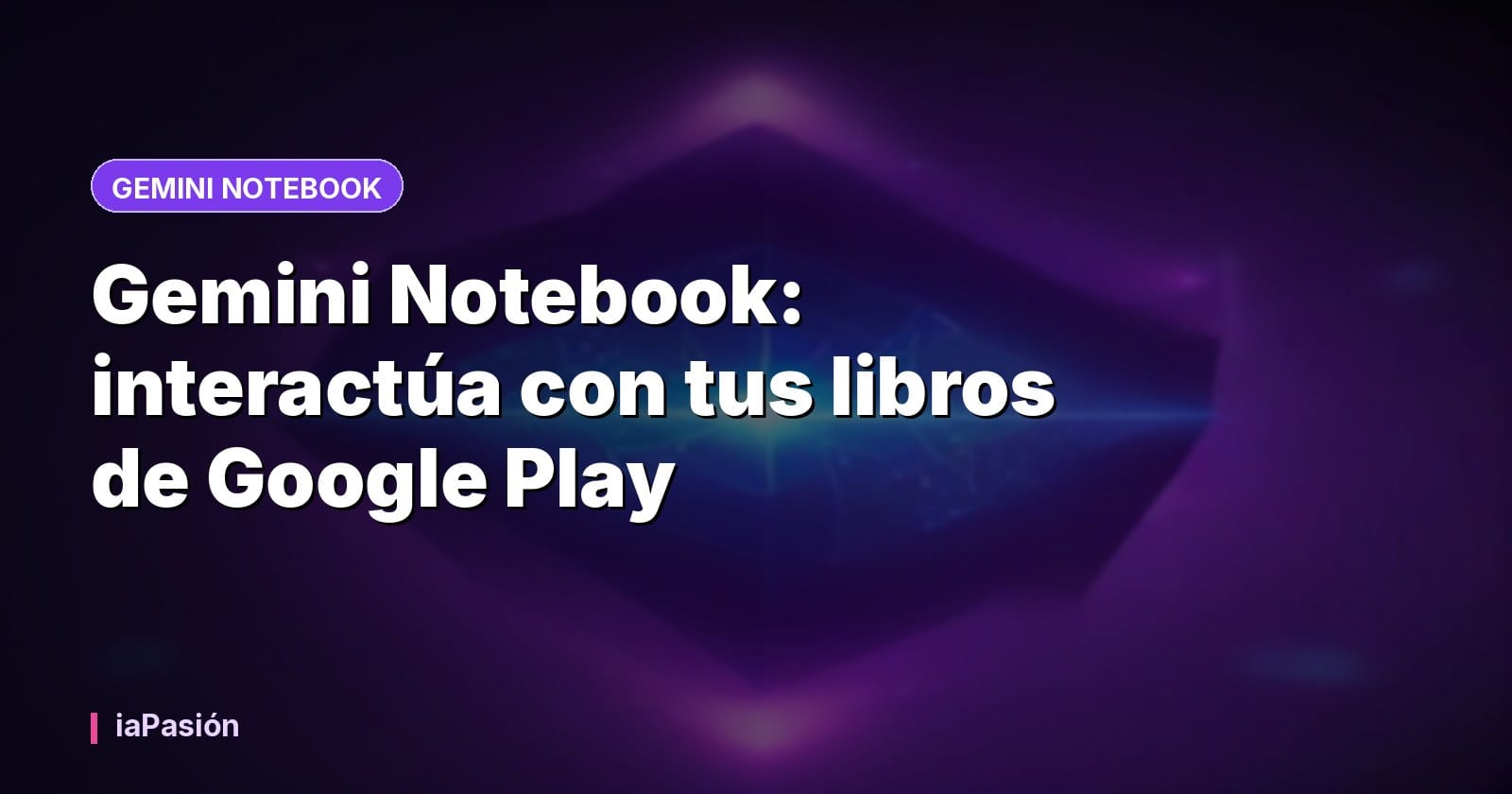 Gemini Notebook: interactúa con tus libros de Google Play