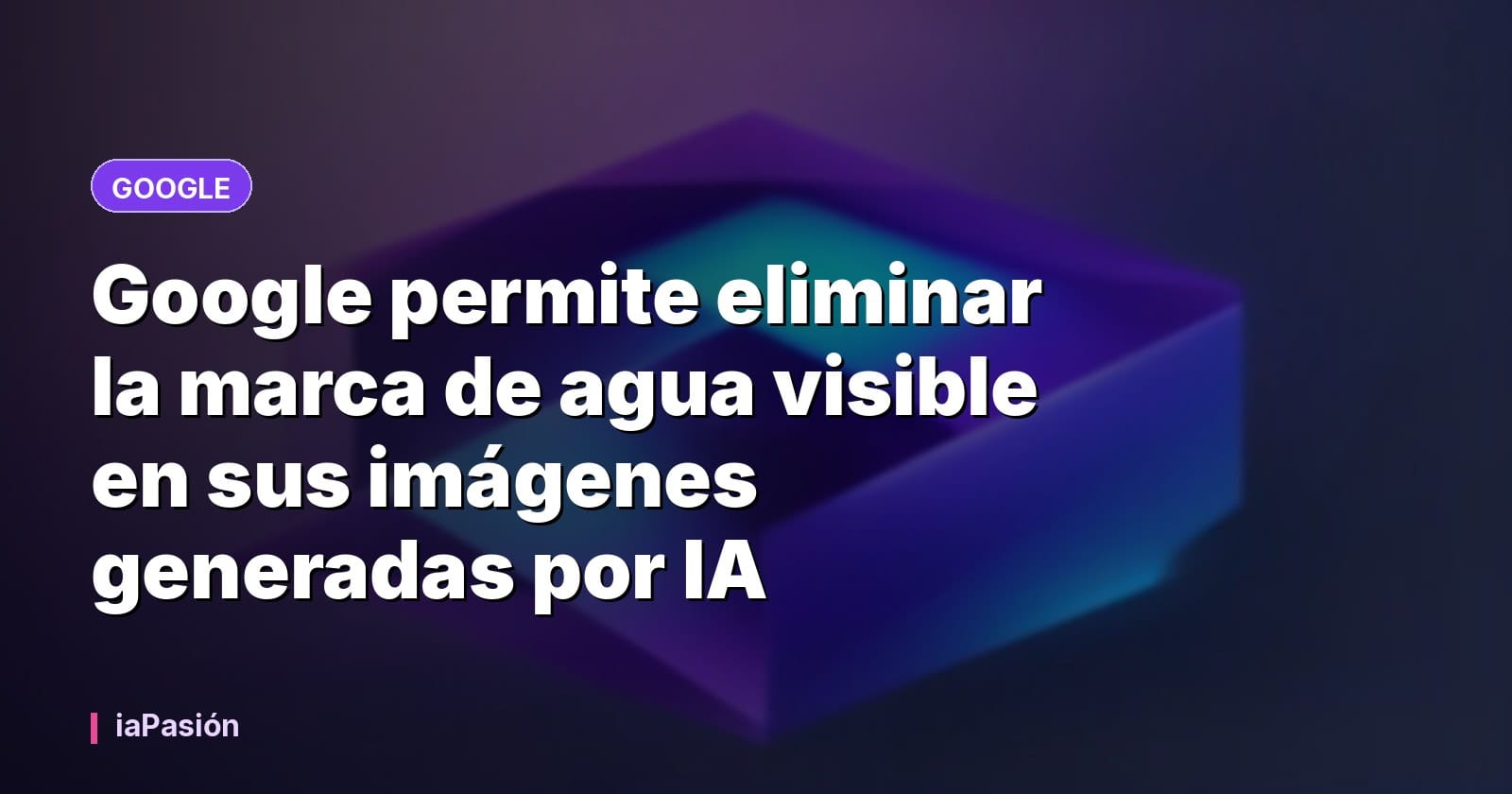 Google permite eliminar la marca de agua visible en sus imágenes generadas por IA
