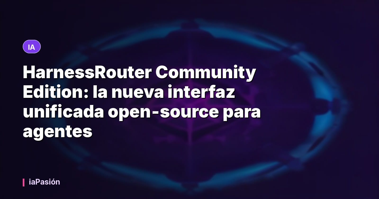HarnessRouter Community Edition: la nueva interfaz unificada open‑source para agentes