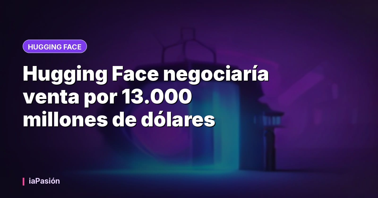 Hugging Face negociaría venta por 13.000 millones de dólares