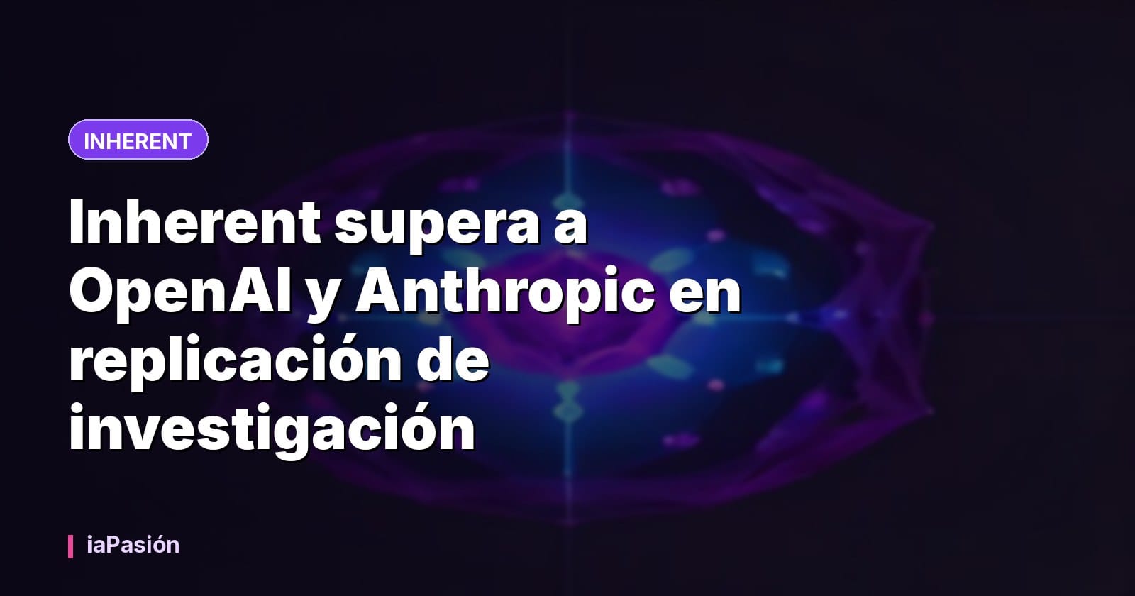 Inherent supera a OpenAI y Anthropic en replicación de investigación