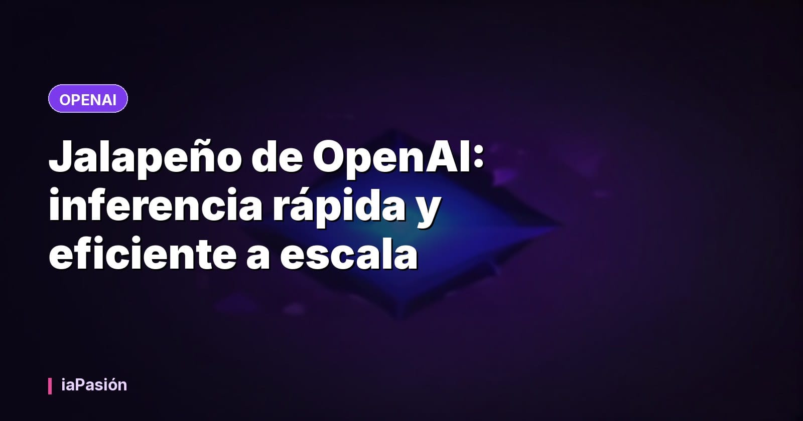 Jalapeño de OpenAI: inferencia rápida y eficiente a escala