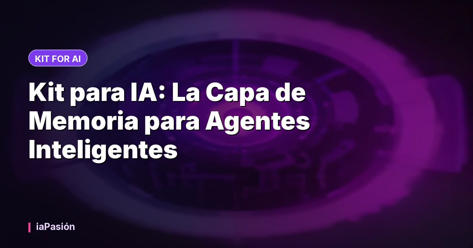 Kit para IA: La Capa de Memoria para Agentes Inteligentes