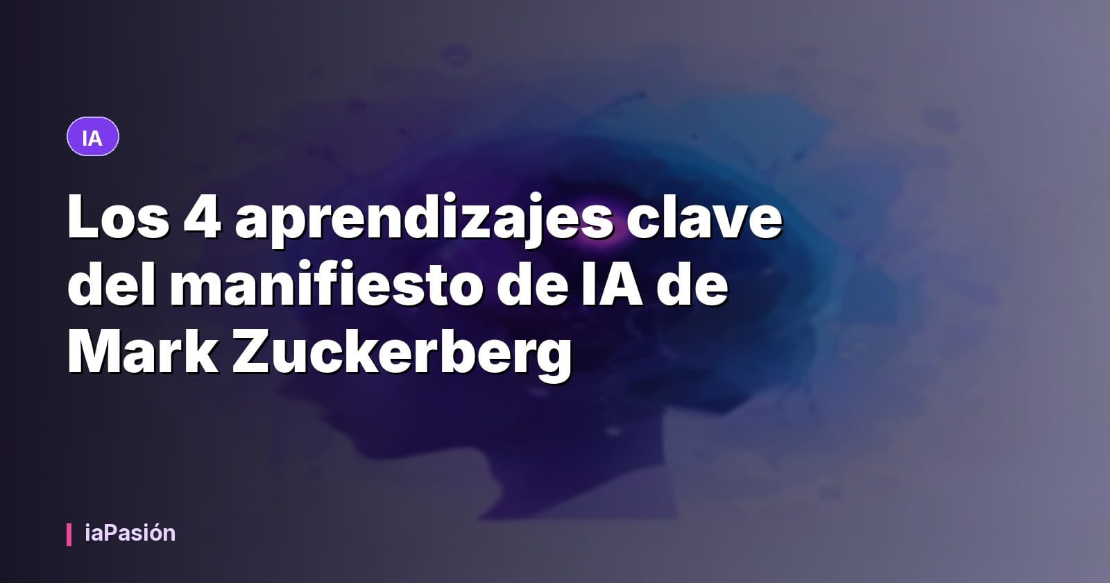 Los 4 aprendizajes clave del manifiesto de IA de Mark Zuckerberg