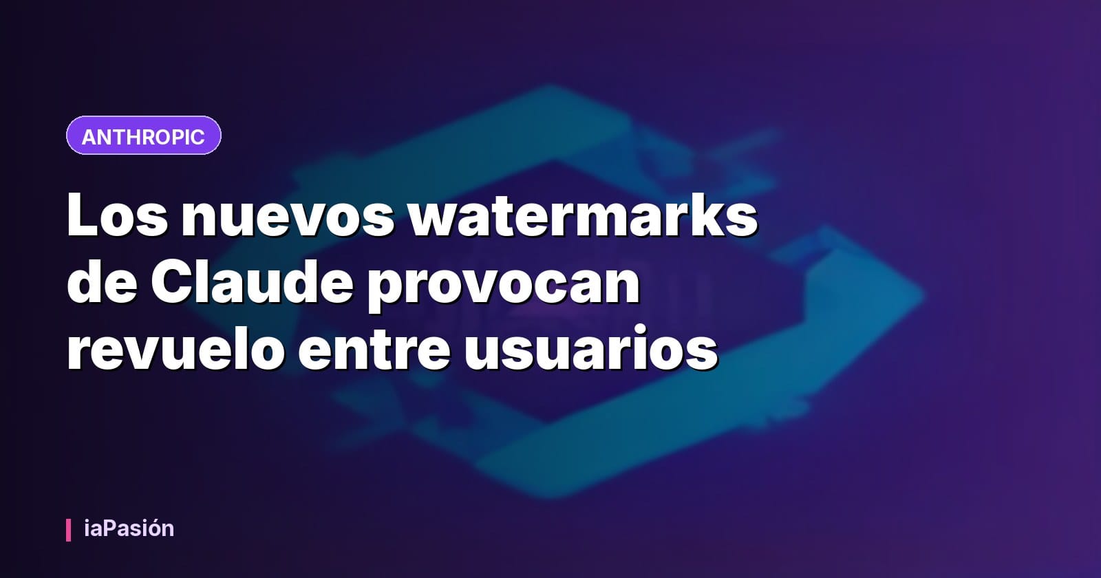 Los nuevos watermarks de Claude provocan revuelo entre usuarios