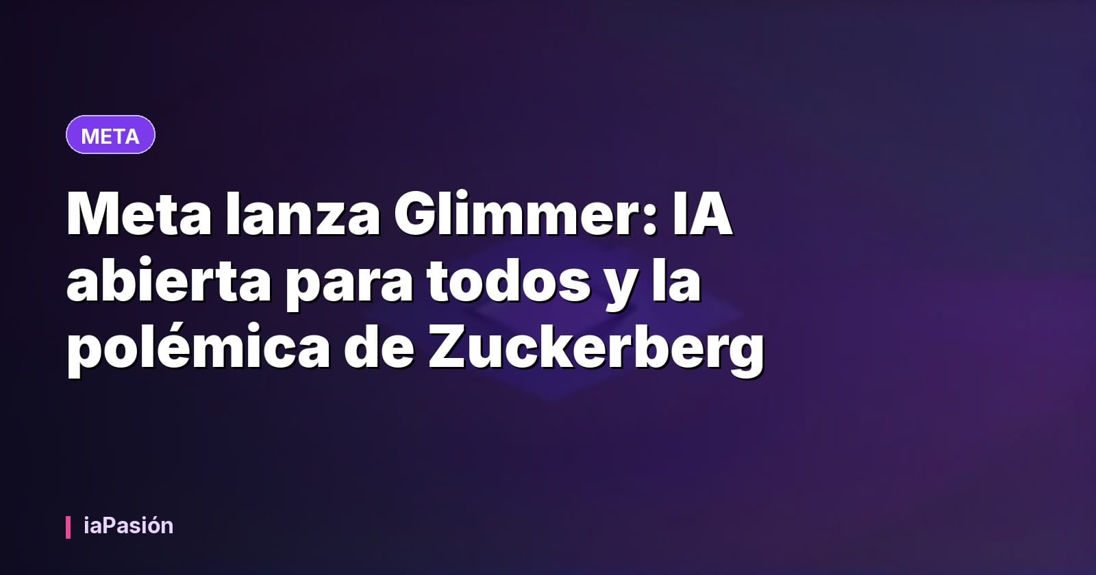 Meta lanza Glimmer: IA abierta para todos y la polémica de Zuckerberg