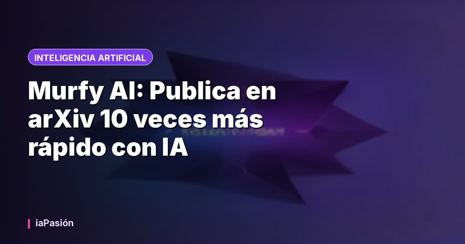 Murfy AI: Publica en arXiv 10 veces más rápido con IA