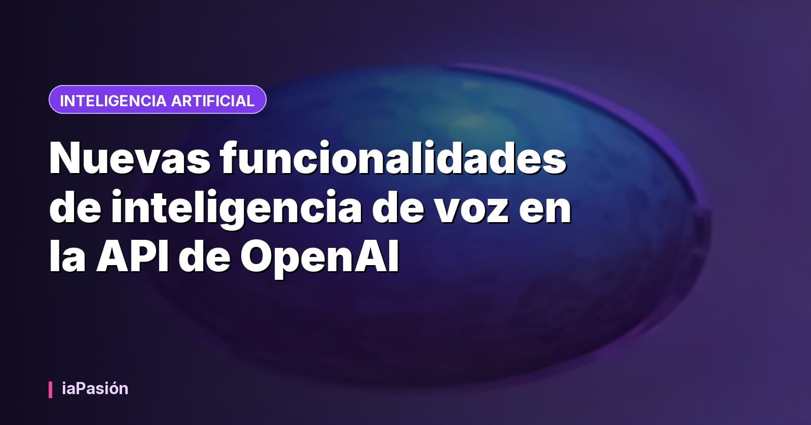 Nuevas funcionalidades de inteligencia de voz en la API de OpenAI