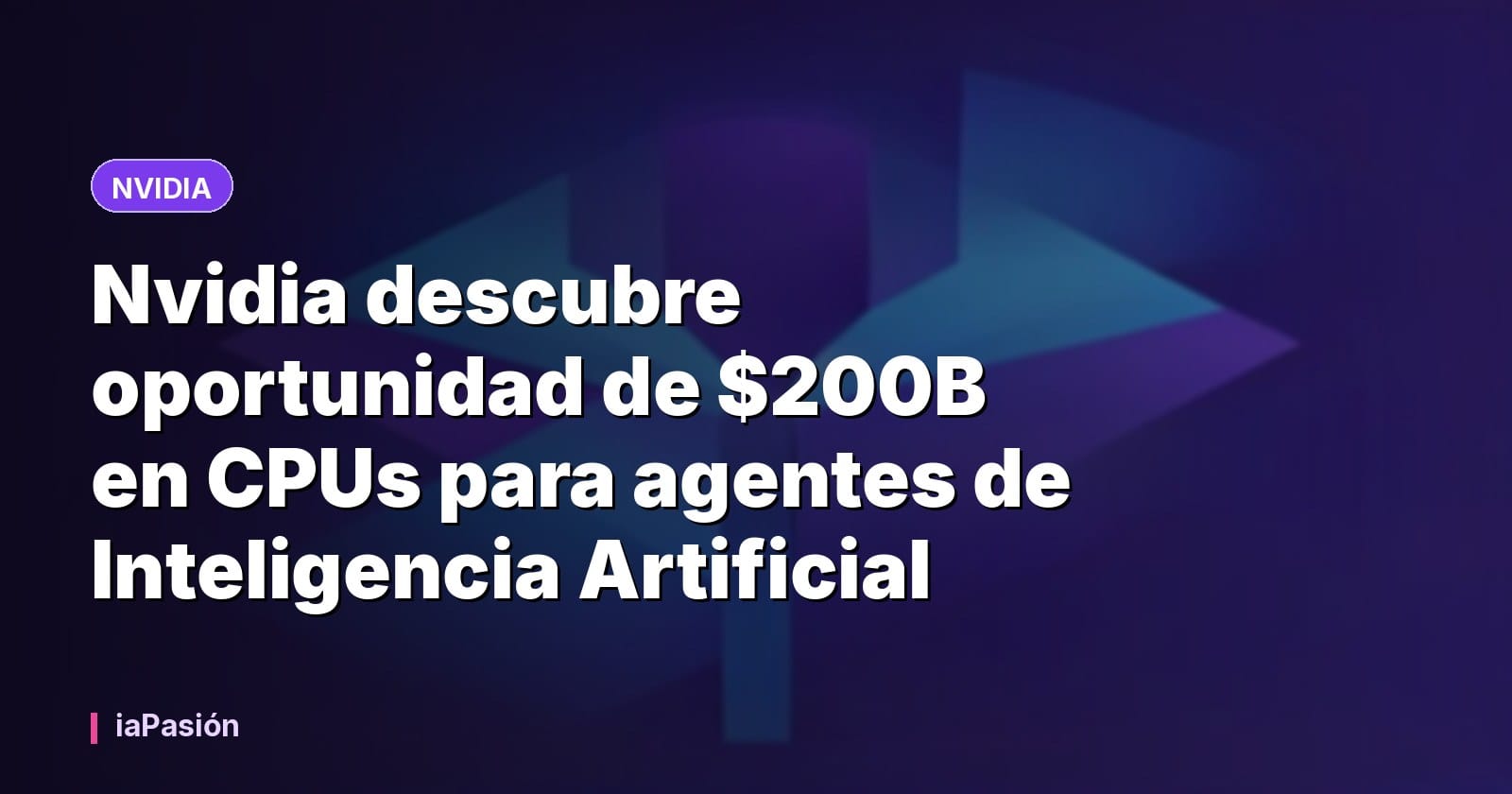 Nvidia descubre oportunidad de $200B en CPUs para agentes de Inteligencia Artificial