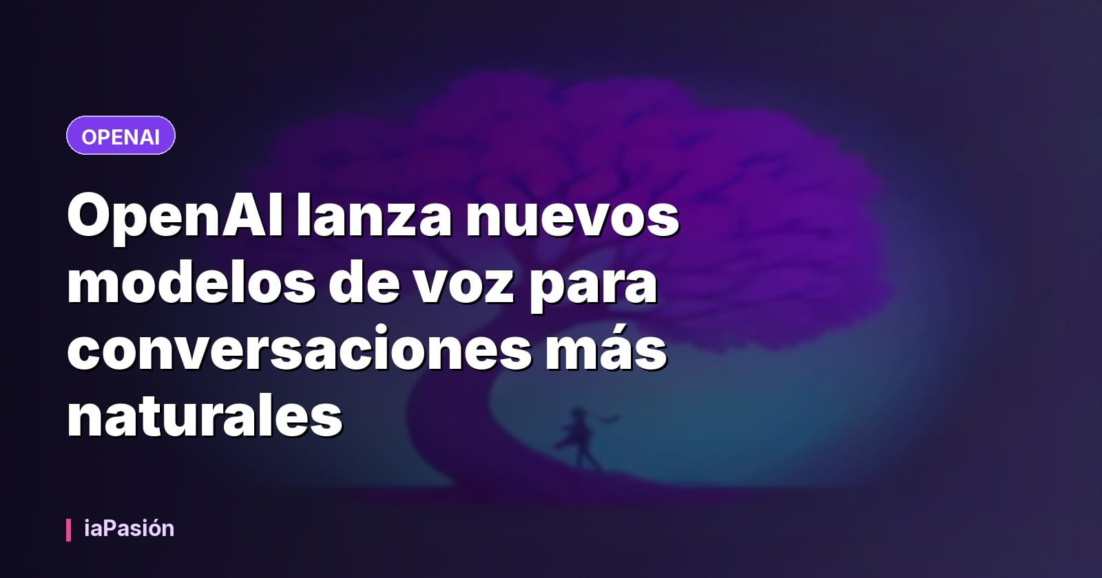 OpenAI lanza nuevos modelos de voz para conversaciones más naturales