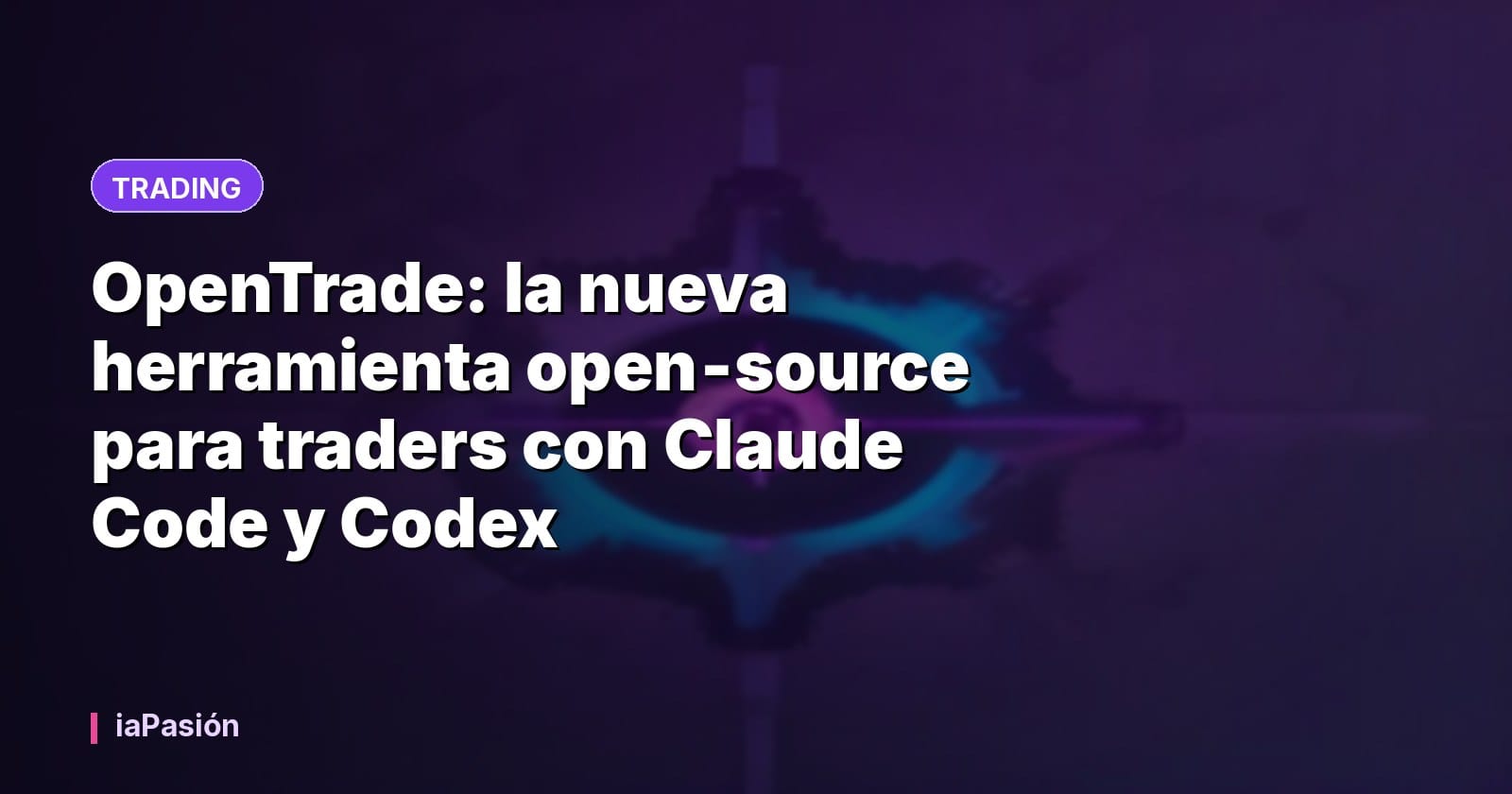 OpenTrade: la nueva herramienta open‑source para traders con Claude Code y Codex