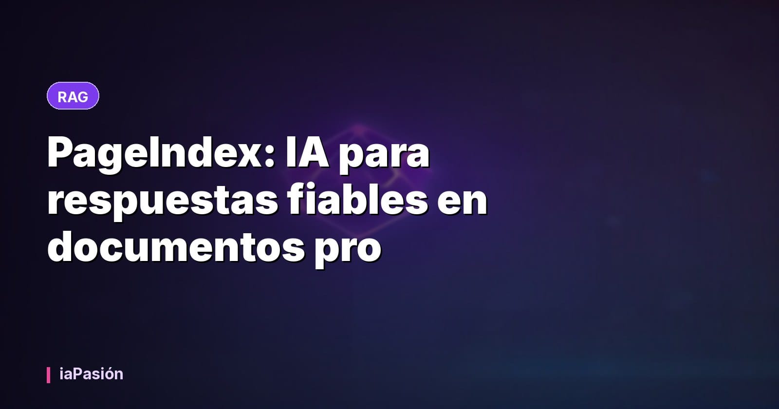 PageIndex: IA para respuestas fiables en documentos pro