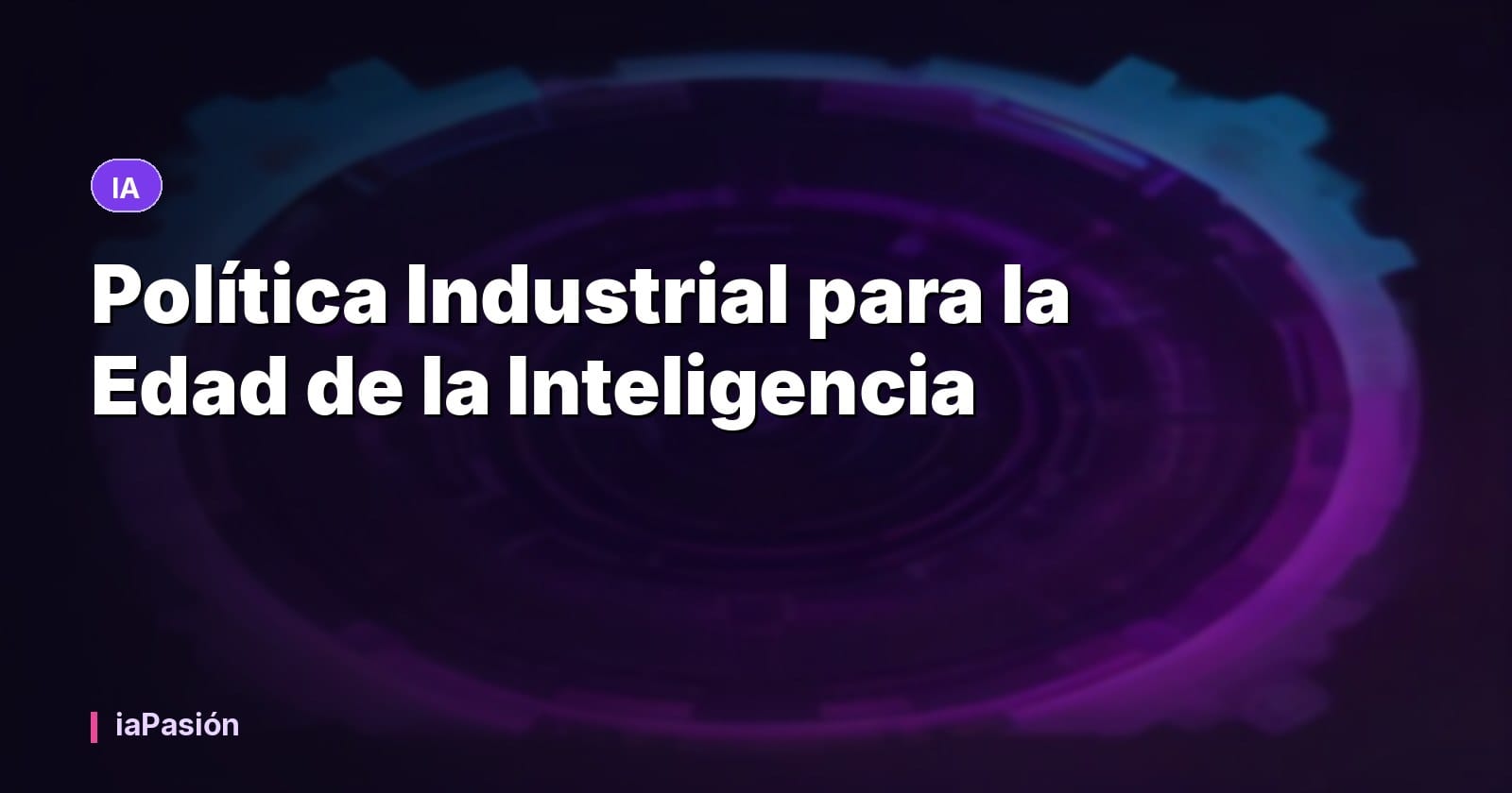 Política Industrial para la Edad de la Inteligencia