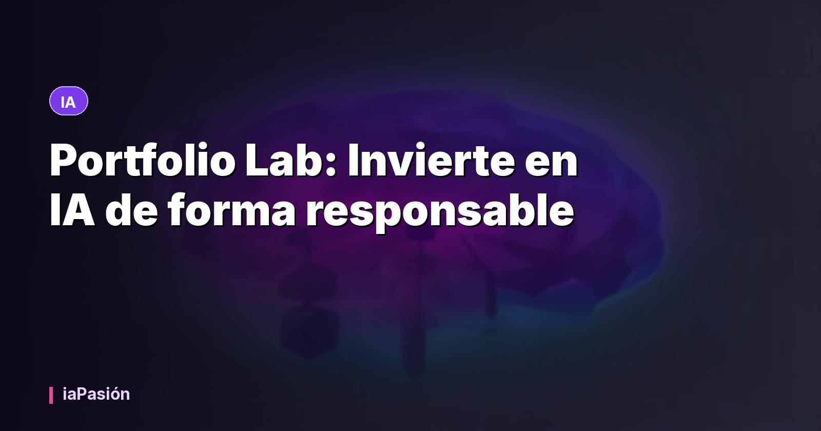 Portfolio Lab: Invierte en IA de forma responsable