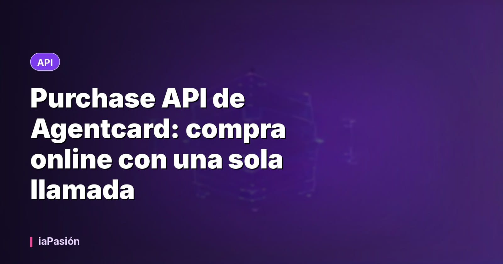 Purchase API de Agentcard: compra online con una sola llamada
