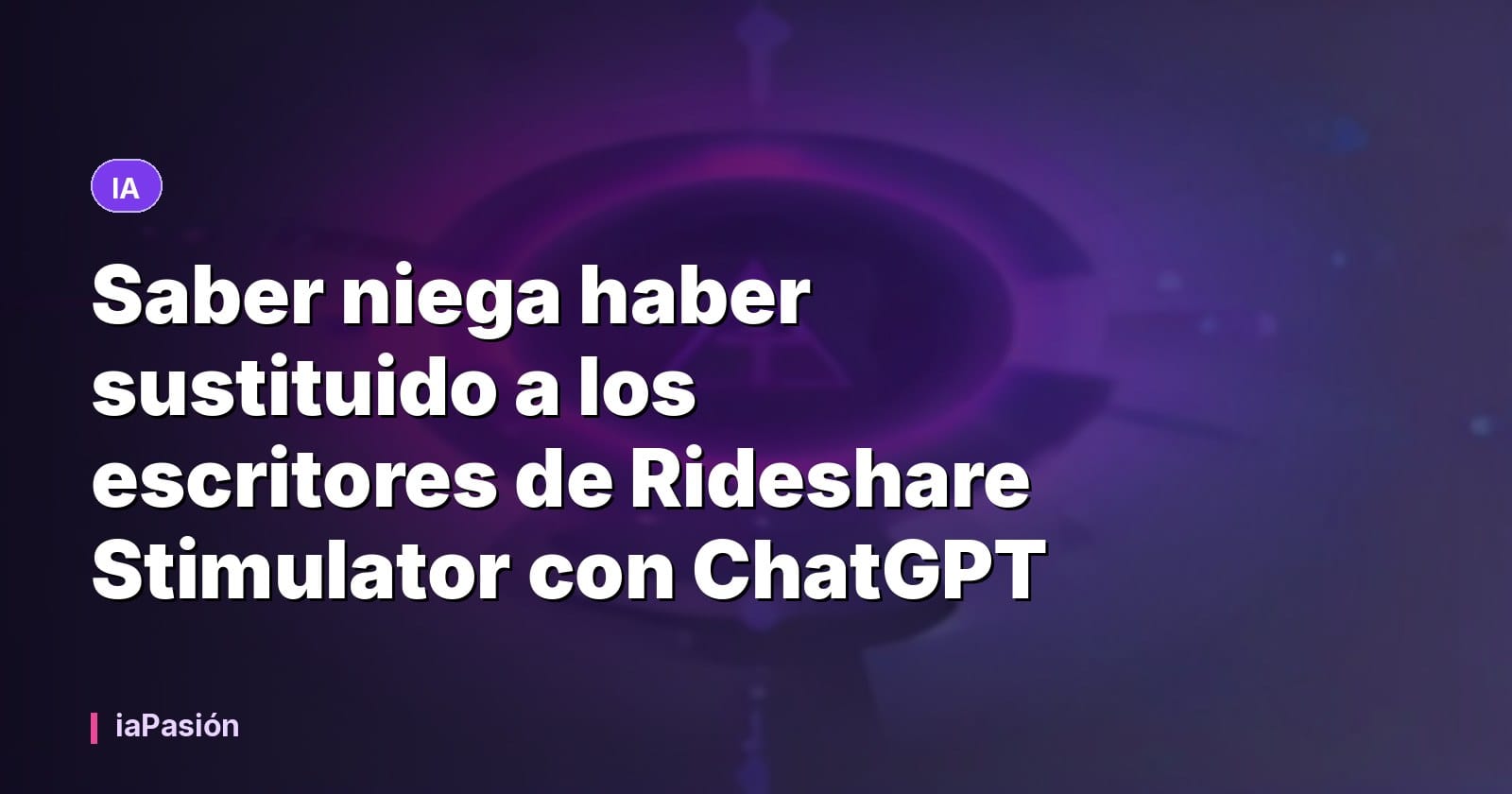 Saber niega haber sustituido a los escritores de Rideshare Stimulator con ChatGPT