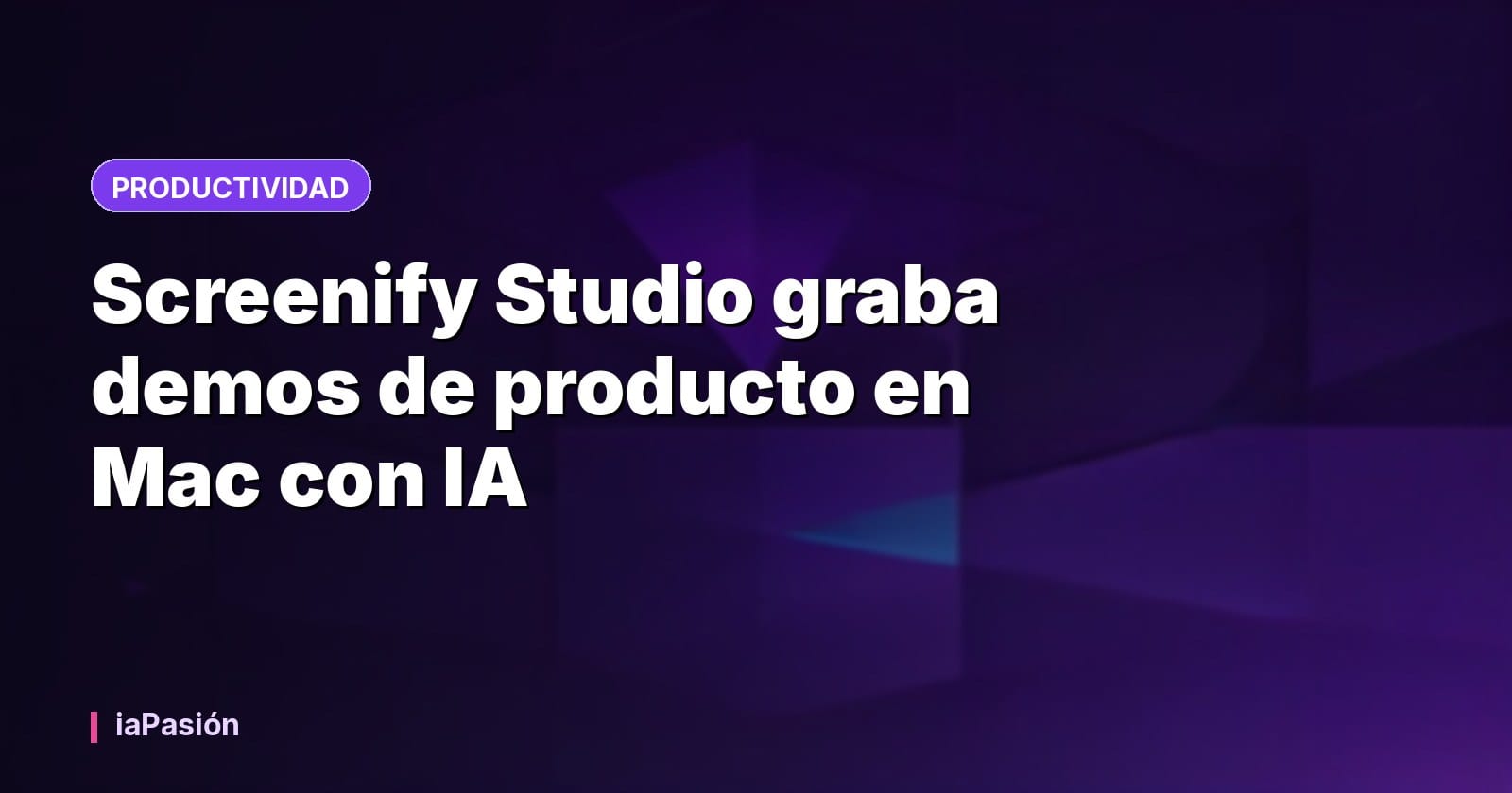 Screenify Studio graba demos de producto en Mac con IA