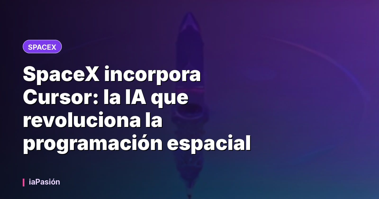 SpaceX incorpora Cursor: la IA que revoluciona la programación espacial