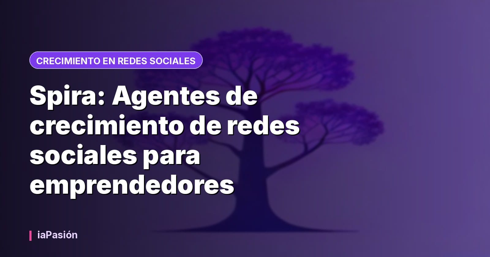 Spira: Agentes de crecimiento de redes sociales para emprendedores