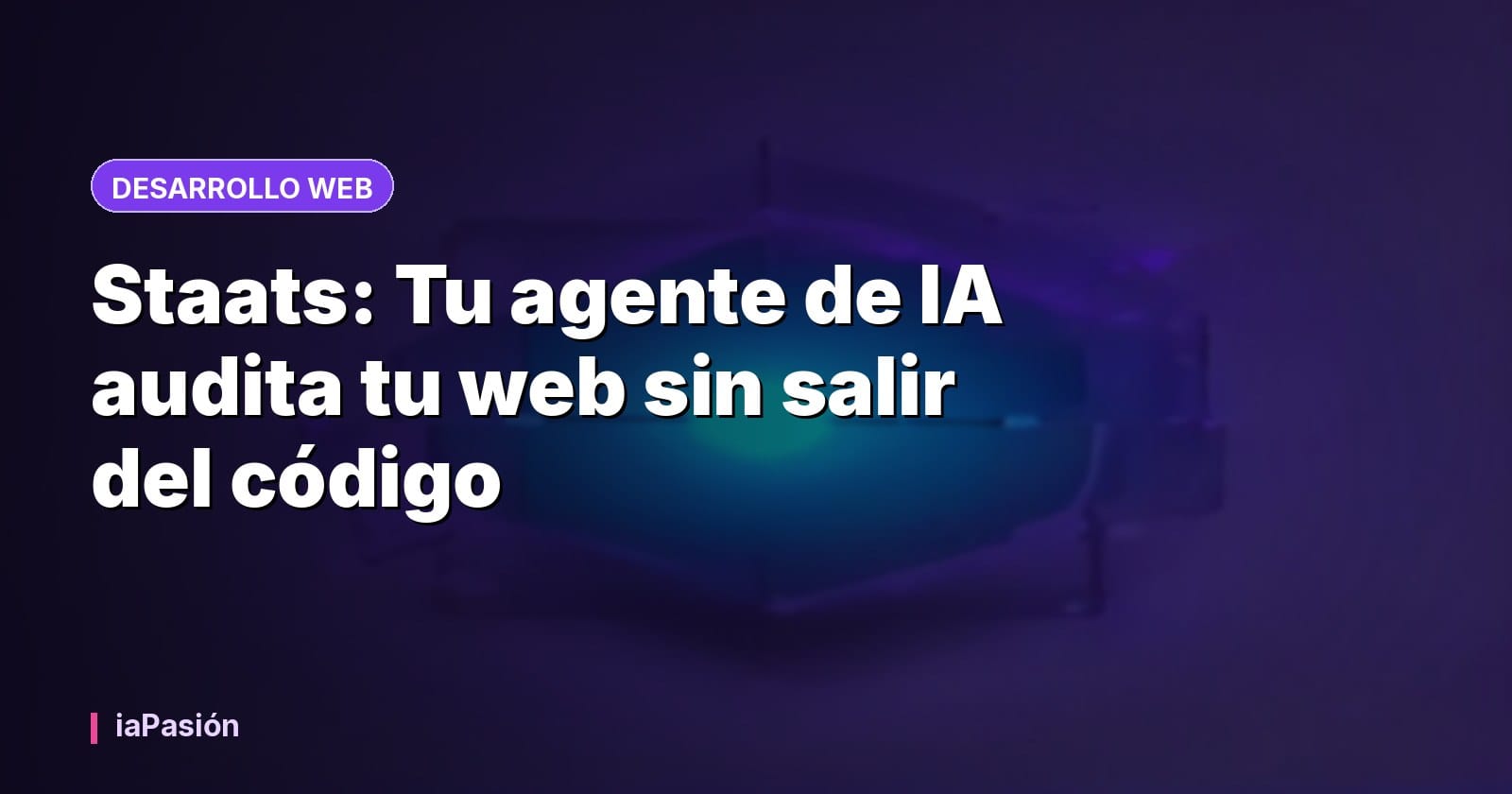 Staats: Tu agente de IA audita tu web sin salir del código