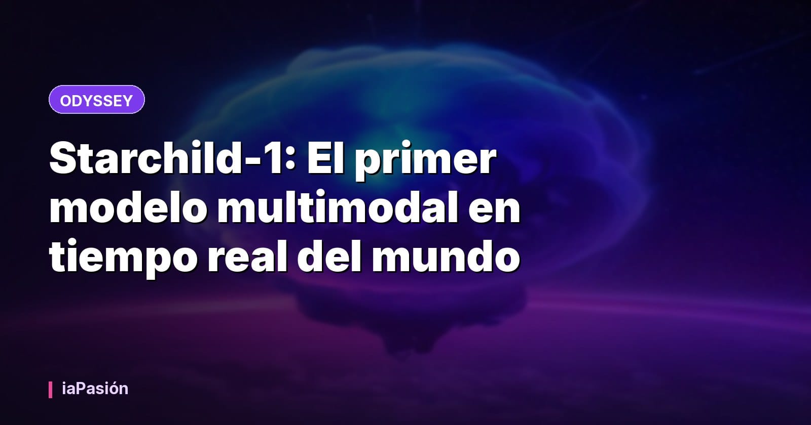 Starchild-1: El primer modelo multimodal en tiempo real del mundo