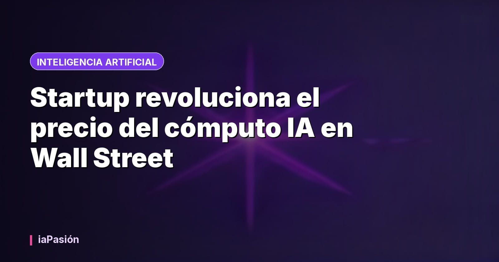 Startup revoluciona el precio del cómputo IA en Wall Street
