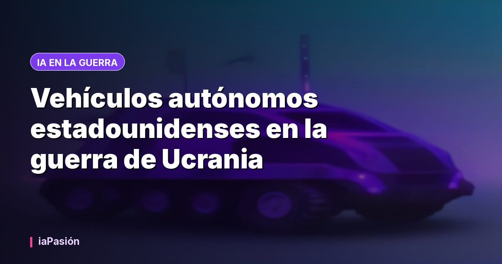 Vehículos autónomos estadounidenses en la guerra de Ucrania
