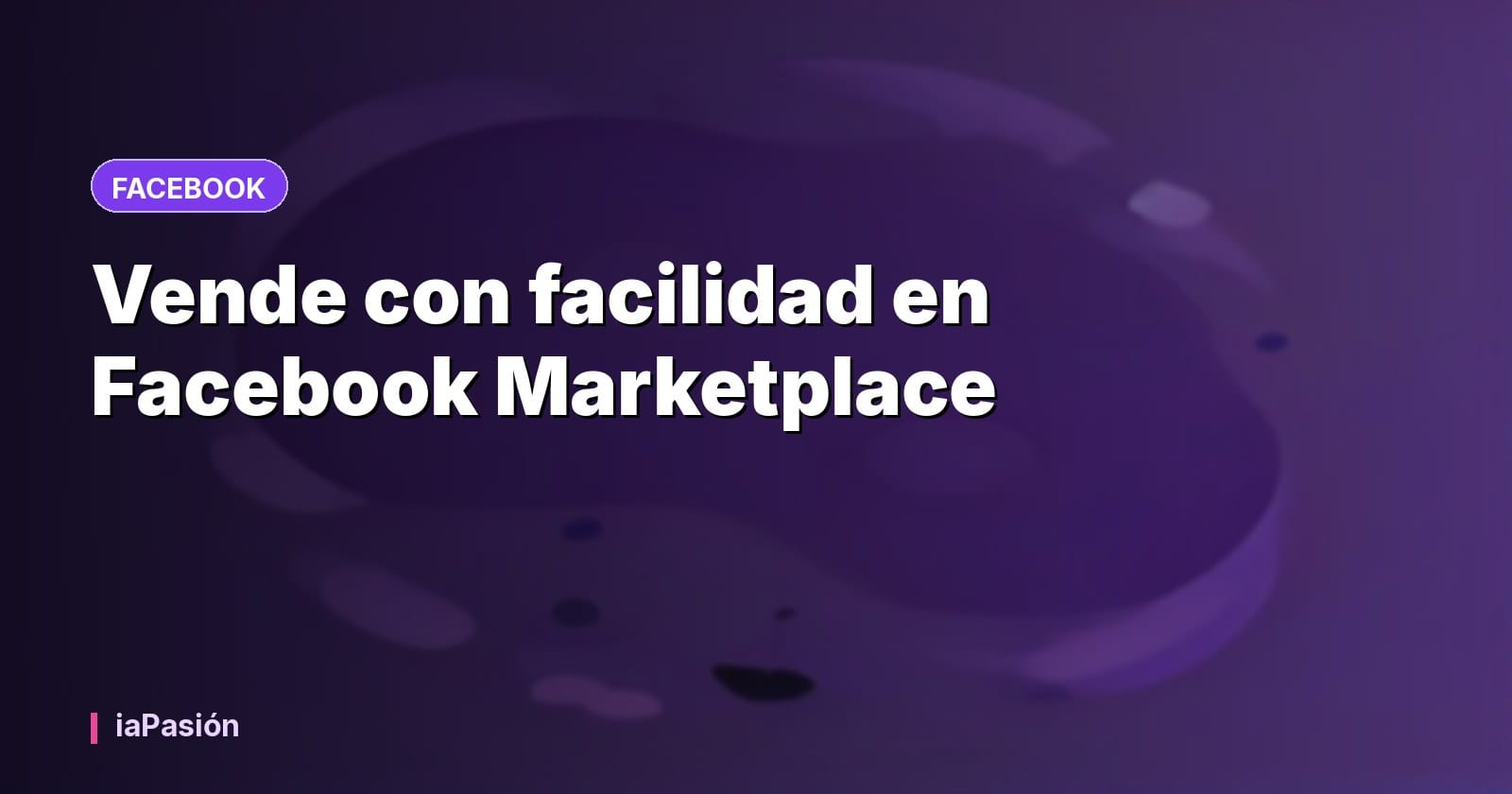 Vende con facilidad en Facebook Marketplace