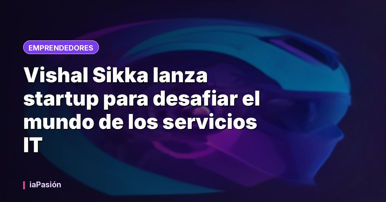 Vishal Sikka lanza startup para desafiar el mundo de los servicios IT