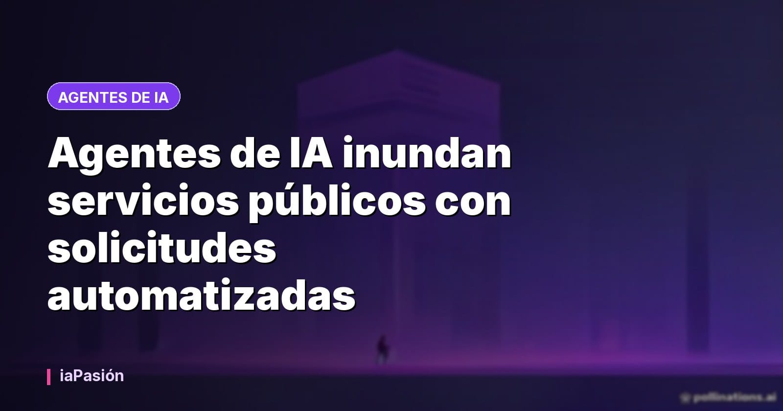 Agentes de IA inundan servicios públicos con solicitudes automatizadas