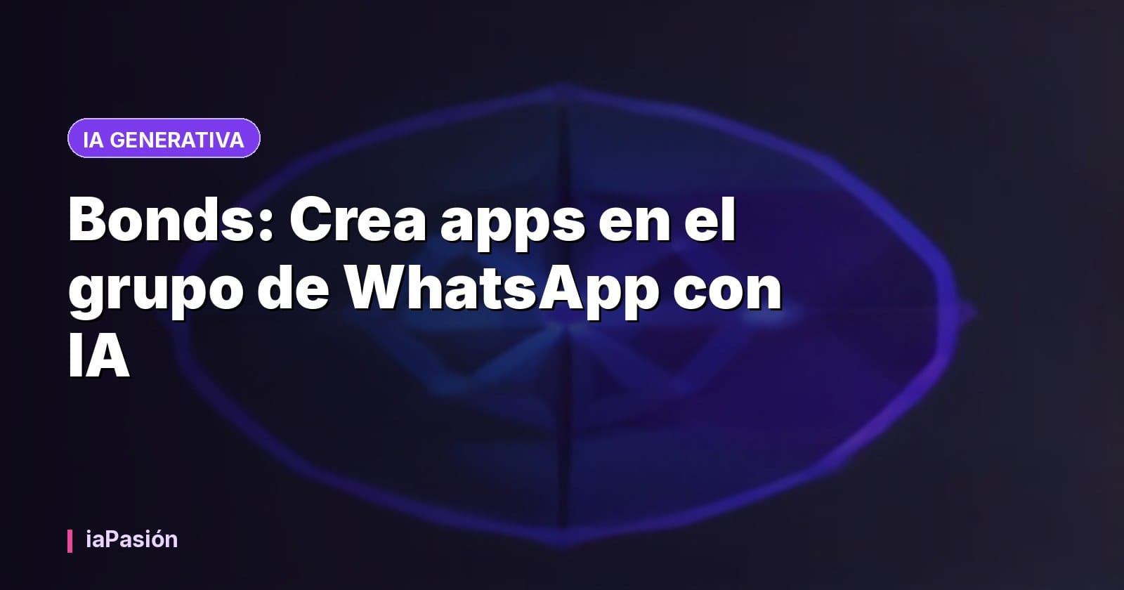 Bonds: Crea apps en el grupo de WhatsApp con IA