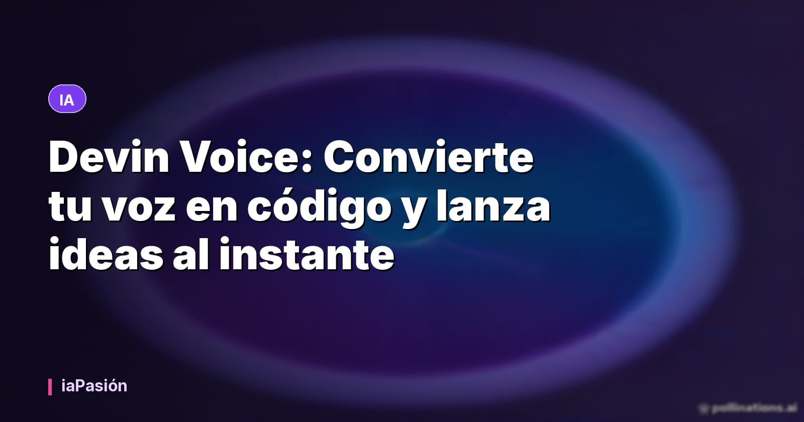 Devin Voice: Convierte tu voz en código y lanza ideas al instante