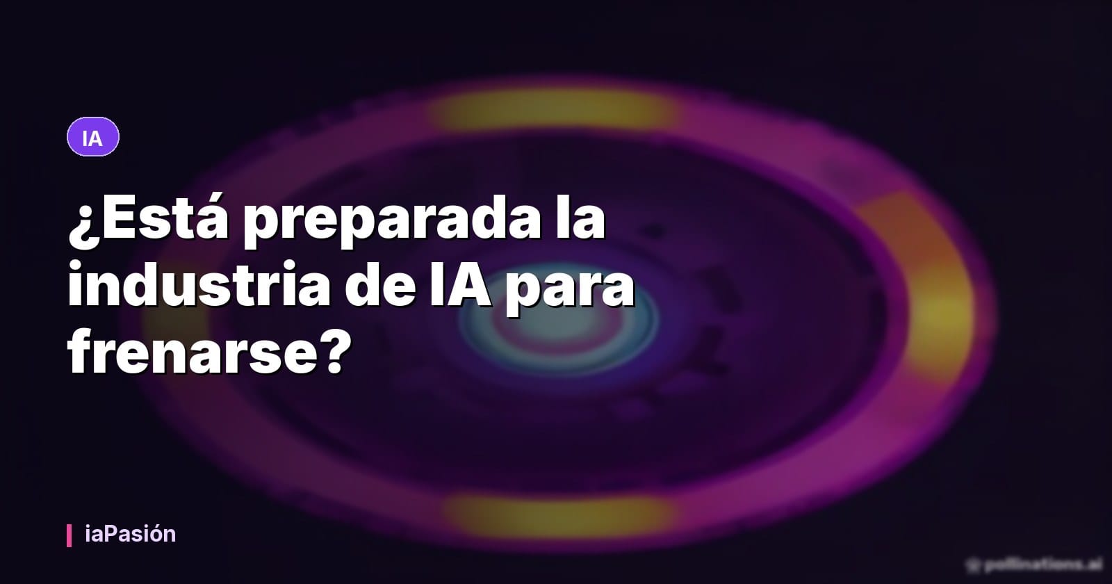 ¿Está preparada la industria de IA para frenarse?