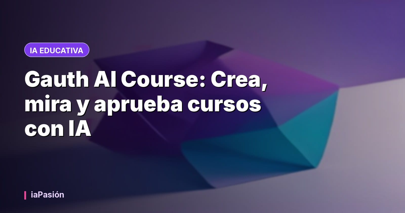 Gauth AI Course: Crea, mira y aprueba cursos con IA