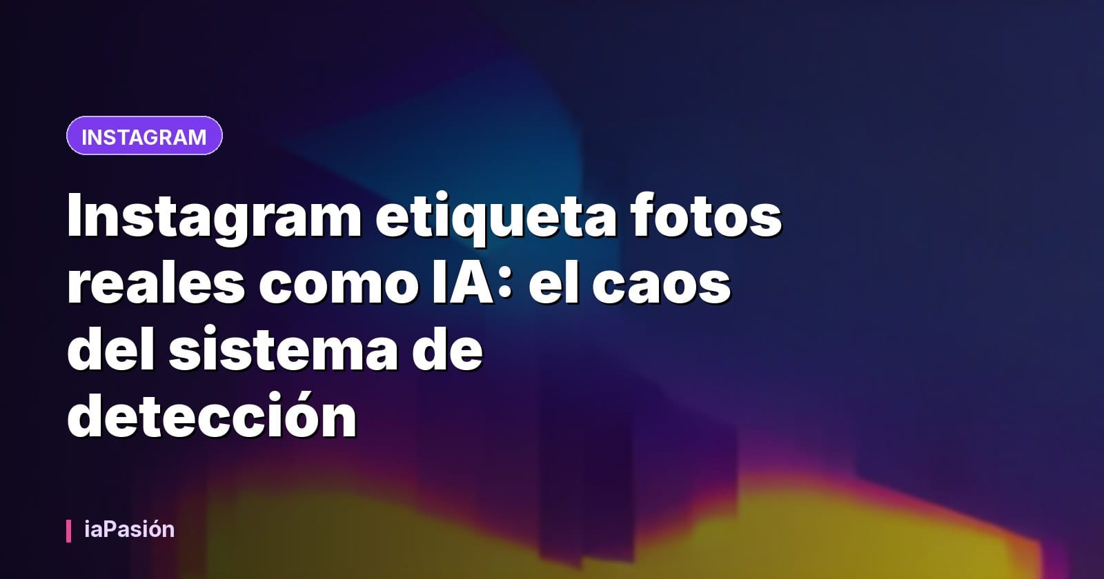 Instagram etiqueta fotos reales como IA: el caos del sistema de detección