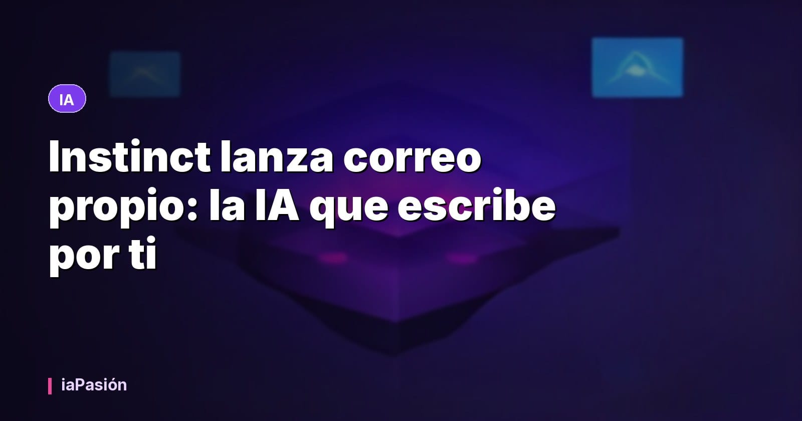 Instinct lanza correo propio: la IA que escribe por ti