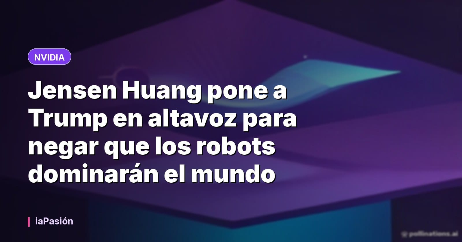 Jensen Huang pone a Trump en altavoz para negar que los robots dominarán el mundo